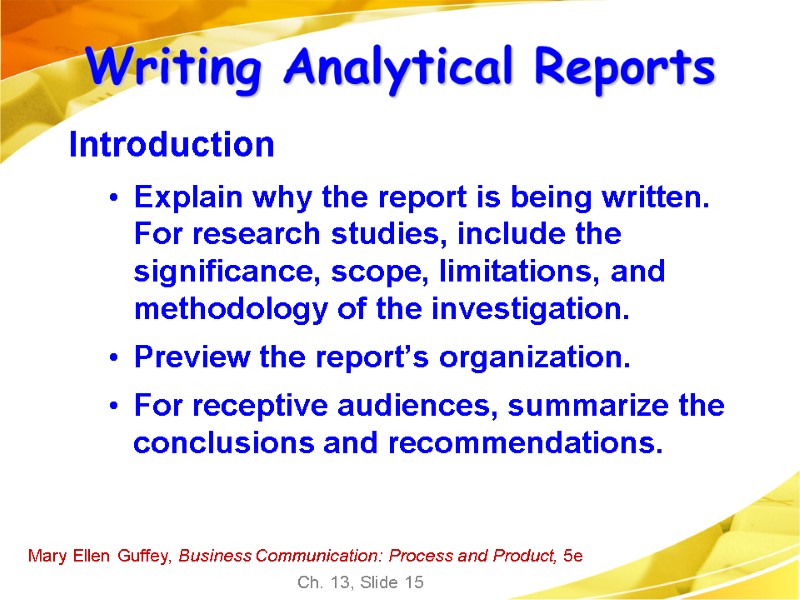 Mary Ellen Guffey, Business Communication: Process and Product, 5e Ch. 13, Slide 15 Introduction